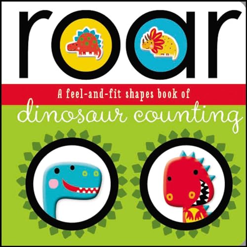 Stock image for Roar: A Feel-and-Fit Shapes Book of Dinosaur Counting for sale by SecondSale
