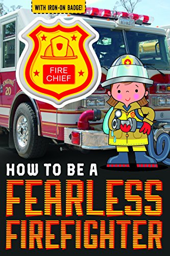 Stock image for How to be a Fearless Firefighter (How to be Readers) for sale by Greener Books