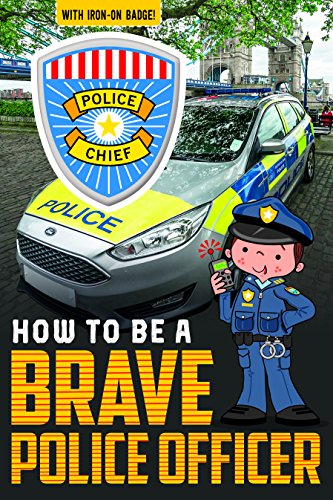 9781785985775: How to be a Brave Police Officer (How to be Readers)