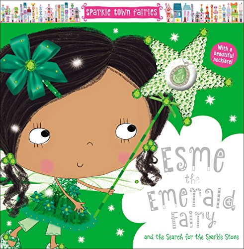 Stock image for Sparkle Town Fairies Esme the Emerald Fairy: And the Search for the Sparkle Stone for sale by More Than Words