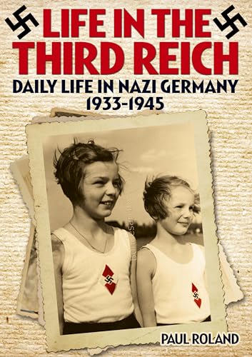 Imagen de archivo de Life in the Third Reich: Daily LIfe in Nazi Germany, 1933-1945 a la venta por Half Price Books Inc.