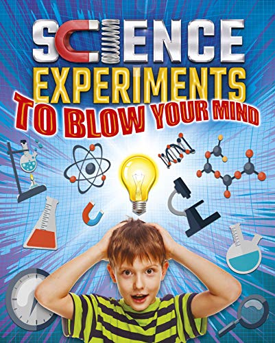 Stock image for Science Experiments to Blow Your Mind for sale by Wonder Book