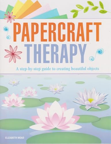 9781785991264: Papercraft Therapy: A Step-by-step Guide to Creating Beautiful Objects