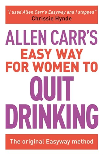 Stock image for Allen Carr's Easy Way for Women to Quit Drinking: The original Easyway method (Allen Carr's Easyway, 7) for sale by ZBK Books