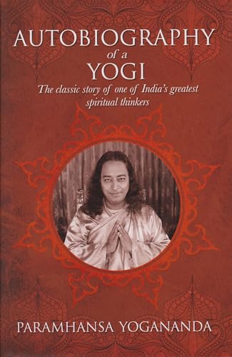 Beispielbild fr The Autobiography of a Yogi : The Classic Story of One of India's Greatest Spiritual Thinkers zum Verkauf von Better World Books