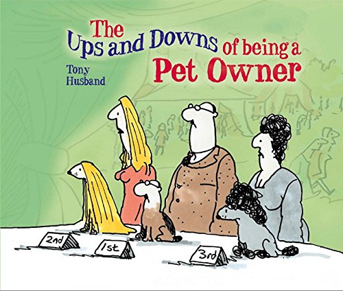 Imagen de archivo de UPS & DOWNS OF BEING A PET OWNER a la venta por WorldofBooks