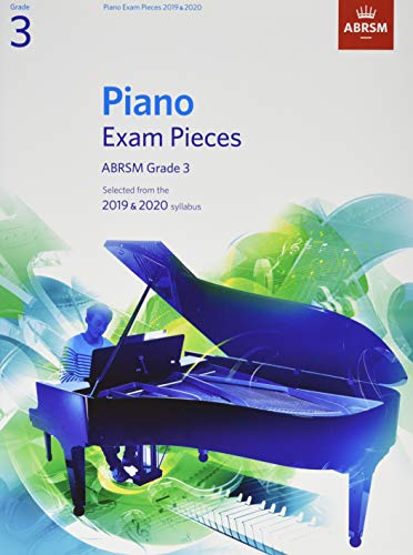 Beispielbild fr Piano Exam Pieces 2019 & 2020, ABRSM Grade 3: Selected from the 2019 & 2020 syllabus (ABRSM Exam Pieces) zum Verkauf von WorldofBooks