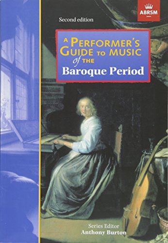 Imagen de archivo de A Performer's Guide to Music of the Baroque Period: Second edition (Performer's Guides (ABRSM)) a la venta por Monster Bookshop