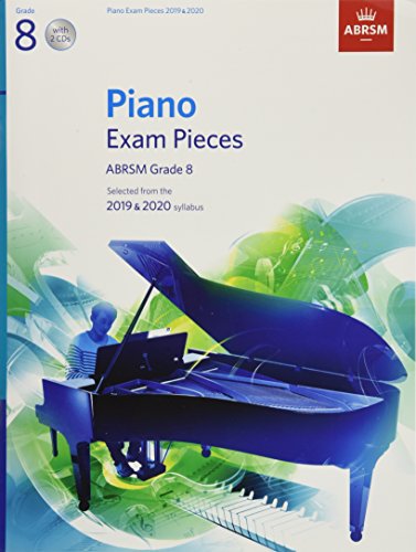 Beispielbild fr Piano Exam Pieces 2019 & 2020, ABRSM Grade 8, with 2 CDs: Selected from the 2019 & 2020 syllabus (ABRSM Exam Pieces) zum Verkauf von WorldofBooks