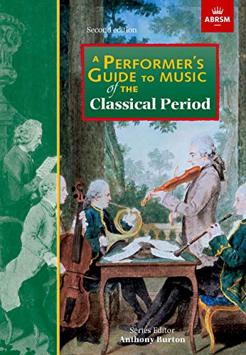 Beispielbild fr A Performer's Guide to Music of the Classical Period: Second edition (Performer's Guides (ABRSM)) zum Verkauf von Monster Bookshop