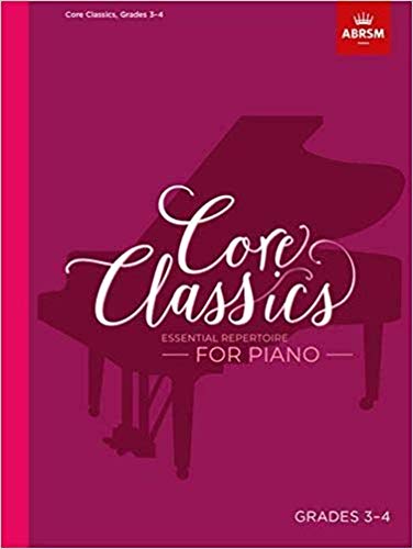 9781786013071: Core Classics, Grades 3-4: Essential repertoire for piano (ABRSM Exam Pieces)