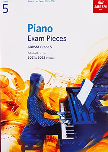 Beispielbild fr Piano Exam Pieces 2021 & 2022, ABRSM Grade 5: Selected from the 2021 & 2022 syllabus (ABRSM Exam Pieces) zum Verkauf von WorldofBooks