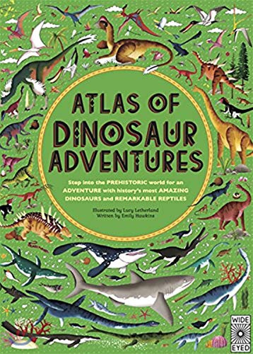 Stock image for Atlas of Dinosaur Adventures: Step Into a Prehistoric World for sale by ThriftBooks-Dallas