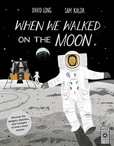 Beispielbild fr When We Walked on the Moon : Discover the Dangers, Disasters, and Triumphs of Every Moon Mission zum Verkauf von Better World Books