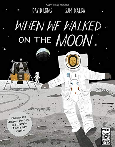 Stock image for When We Walked on the Moon: Discover the Dangers, Disasters, and Triumphs of Every Moon Mission for sale by ThriftBooks-Dallas