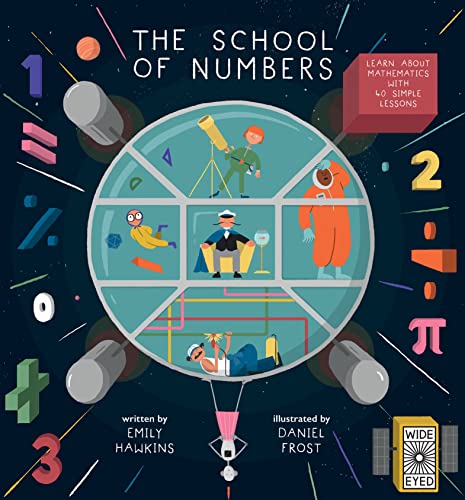 Imagen de archivo de The School of Numbers: Learn about Mathematics with 40 Simple Lessons a la venta por SecondSale