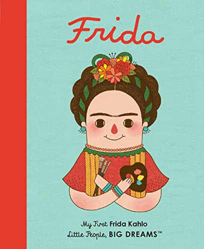 9781786032478: Frida Kahlo: My First Frida Kahlo (2) (Little People, BIG DREAMS)