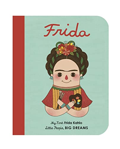 Stock image for Frida Kahlo: My First Frida Kahlo (2) (Little People, BIG DREAMS) for sale by Brit Books