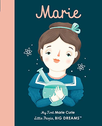 Beispielbild fr Marie Curie: My First Marie Curie [BOARD BOOK] (Volume 6) (Little People, BIG DREAMS, 6) zum Verkauf von Your Online Bookstore