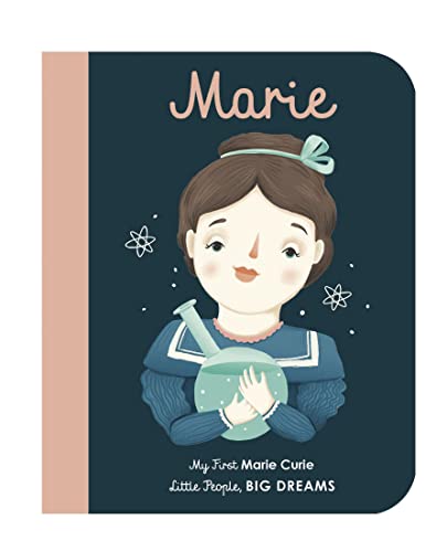 Stock image for Marie Curie: My First Marie Curie: My First Marie Curie [BOARD BOOK]: 6 (Little People, Big Dreams) for sale by WorldofBooks