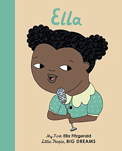 Imagen de archivo de Ella Fitzgerald: My First Ella Fitzgerald (Volume 11) (Little People, BIG DREAMS, 11) a la venta por Books-FYI, Inc.