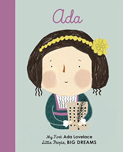 Beispielbild fr Ada Lovelace: My First Ada Lovelace (Volume 10) (Little People, BIG DREAMS, 10) zum Verkauf von Goodwill of Colorado