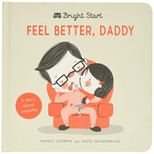 Beispielbild fr Feel Better Daddy: A story about empathy (Bright Start) zum Verkauf von SecondSale
