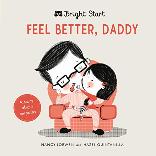 Imagen de archivo de Feel Better Daddy: A story about empathy (Bright Start) a la venta por SecondSale