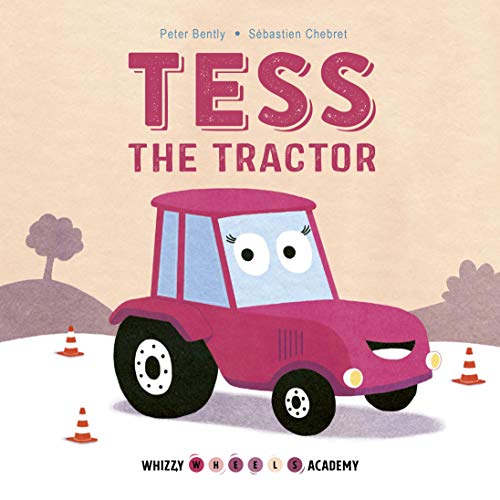 Imagen de archivo de Whizzy Wheels Academy: Tess the Tractor a la venta por Russell Books