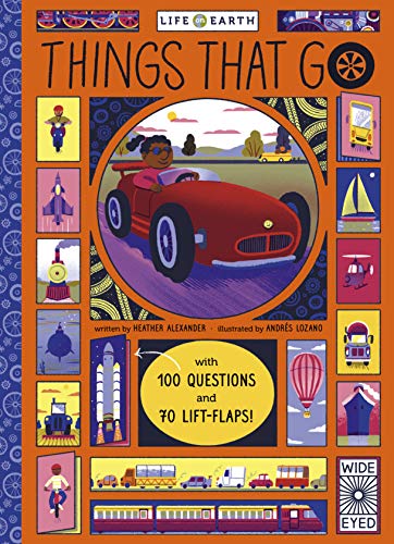 Beispielbild fr Life on Earth: Things That Go : With 100 Questions and 70 Lift-Flaps! zum Verkauf von Better World Books