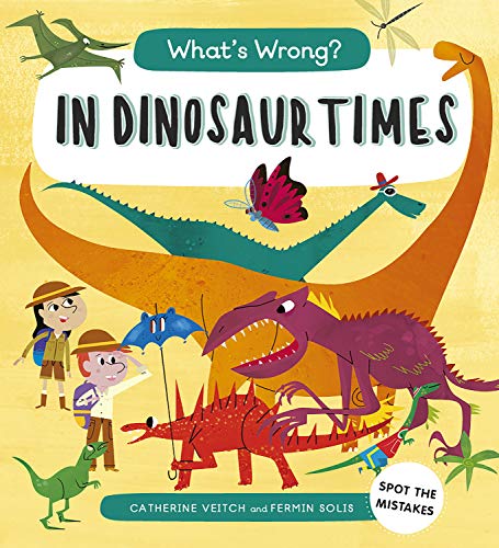 Beispielbild fr What's Wrong? In Dinosaur Times: Spot the Mistakes zum Verkauf von WorldofBooks