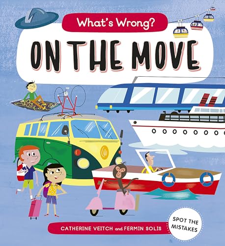 Imagen de archivo de Whats Wrong? On The Move: Spot the Mistakes a la venta por Hawking Books