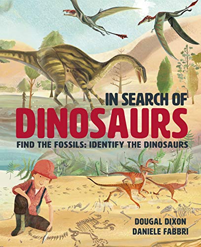 Imagen de archivo de In Search of Dinosaurs : Find the Fossils: Identify the Dinosaurs a la venta por Better World Books: West