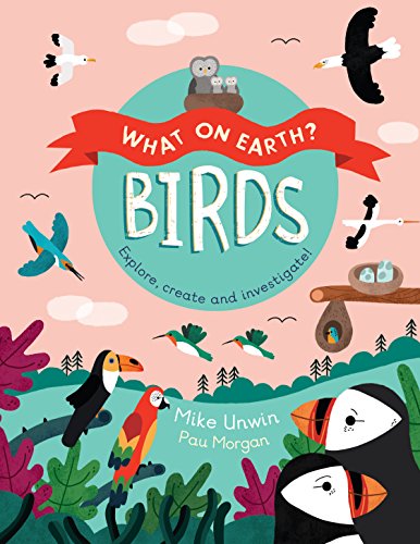 Beispielbild fr Birds: Explore, Create, and Investigate! (What On Earth?) zum Verkauf von Buchpark