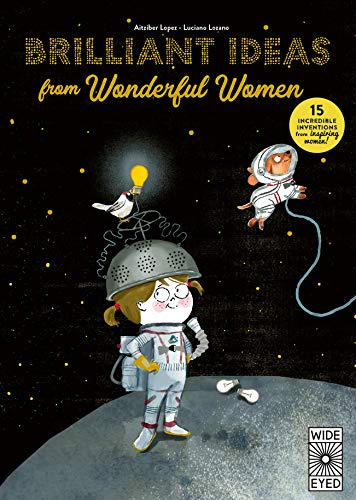 Beispielbild fr Brilliant Ideas From Wonderful Women: 15 incredible inventions from inspiring women! zum Verkauf von WorldofBooks