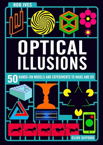 Imagen de archivo de Make Your Own Optical Illusions: 50 Hands-On Models and Experiment to Make and Do a la venta por Irish Booksellers