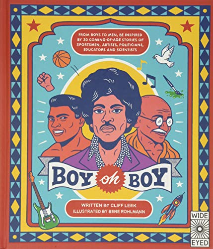 Stock image for Boy Oh Boy : From Boys to Men, Be Inspired by 30 Coming-Of-age Stories of Sportsmen, Artists, Politicians, Educators and Scientists for sale by Better World Books