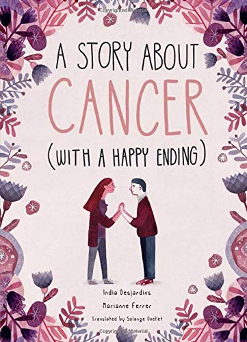 Beispielbild fr A Story about Cancer with a Happy Ending zum Verkauf von ThriftBooks-Dallas