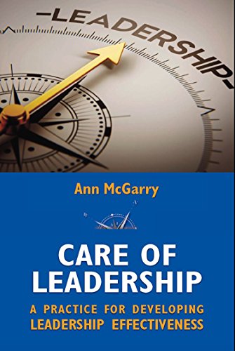 Beispielbild fr Care of Leadership: A Practice for Developing Leadership Effectiveness zum Verkauf von WorldofBooks