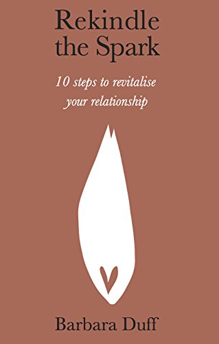 Stock image for Rekindle the Spark: : 10 Steps to Enhance Your Relationship for sale by WorldofBooks