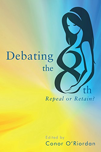 Stock image for Debating the Eighth: Repeal or Retain? for sale by WorldofBooks