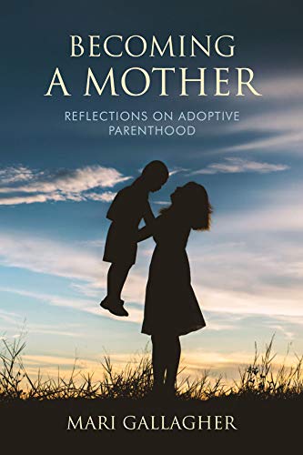 Imagen de archivo de Becoming a Mother: Reflections on Adoptive Parenthood a la venta por WorldofBooks