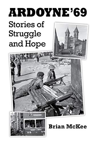 Beispielbild fr Ardoyne '69: Stories of Struggle and Hope zum Verkauf von ThriftBooks-Atlanta