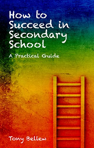 Stock image for How to Succeed in Secondary School: A Practical Guide for sale by Revaluation Books
