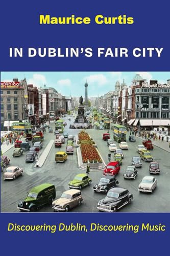 Beispielbild fr In Dublin  s Fair City: Discovering Dublin, Discovering Music zum Verkauf von AwesomeBooks