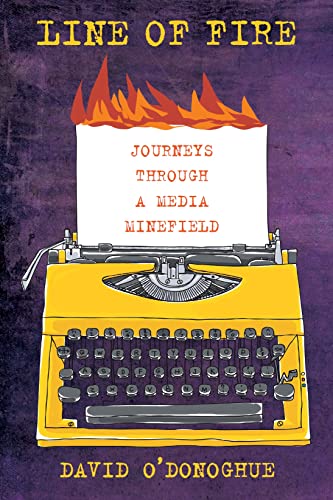 Imagen de archivo de Line of Fire: Journeys through a Media Minefield a la venta por WorldofBooks