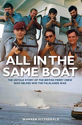 Stock image for All in the Same Boat: The Untold Story of the British Ferry Crew Who Helped Win the Falklands War for sale by WorldofBooks