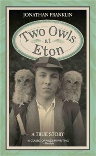 Stock image for Two Owls at Eton - A True Story for sale by WorldofBooks