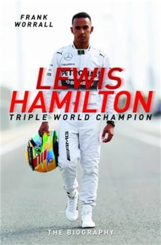 Beispielbild fr Lewis Hamilton: Triple World Champion: The Biography zum Verkauf von WorldofBooks