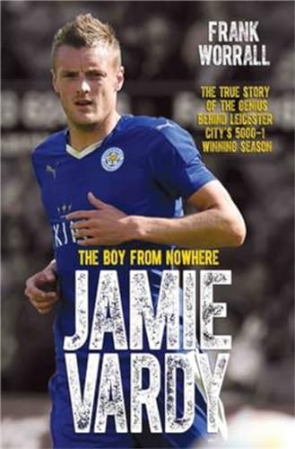 Stock image for Jamie Vardy: The Boy From Nowhere for sale by SecondSale